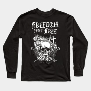 Freedom I$n't Free Long Sleeve T-Shirt